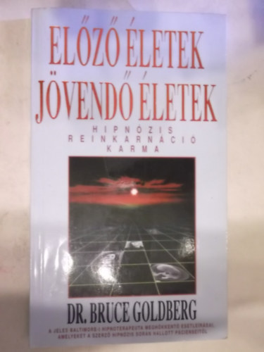 Dr. Bruce Goldberg - El�z� �letek - J�vend� �letek