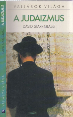 David Starr-Glass - A judaizmus (Vall�sok Vil�ga)