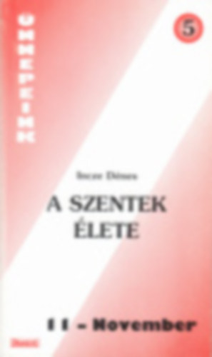Incze D�nes - A szentek �lete 11. November