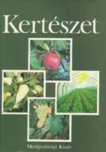 Dr. Csider L�szl�, Cs�ky Antal Csel�tei L�szl� - Kert�szet (negyedik teljesen �tdolgozott kiad�s)