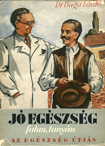 Buga L�szl� Dr. - J� eg�szs�g falun, tany�n
