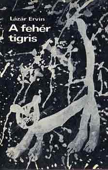 L�z�r Ervin - A feh�r tigris