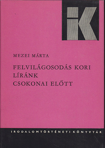 Mezei Márta - Felvilágosodás kori líránk Csokonai előtt