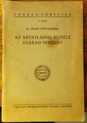 Franz Oppenheimer - Az �rtatlanul elit�lt szabad verseny