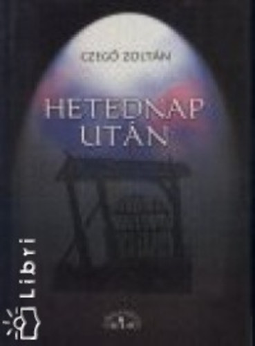 Czeg� Zolt�n - Hetednap ut�n