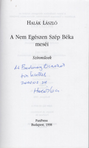 Halk Lszl - A nem egszen szp bka mesi... s tovbbi sznmvek: Ego sum? Jb gyermekei, Szalamandrk-dediklt