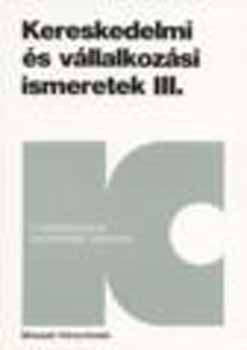 Kristf Lajos - KERESKEDELMI S VLLALKOZSI ISMERETEK III.;1. Klkere 21006/III/1/1