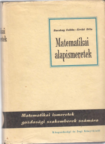 Bacskay Zoltn-Krek Bla - Matematikai alapismeretek