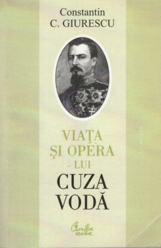 Constantin C. Giurescu - Viata si opera lui Cuza Vodá