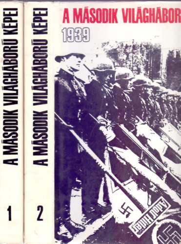 Dr. �lvedi Ign�c �s Dr. Sz�va P�ter  (�rta �s a k�peket v�l.) - A m�sodik vil�gh�bor� k�pei 1939-1945 I-II. (M�sodik, �tdolgozott kiad�s)