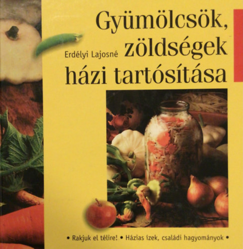 Erdlyi Lajosn - Gymlcsk, zldsgek hzi tartstsa