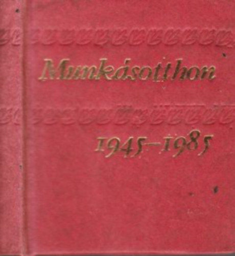 Munkásotthon 1945-1985. (minikönyv)