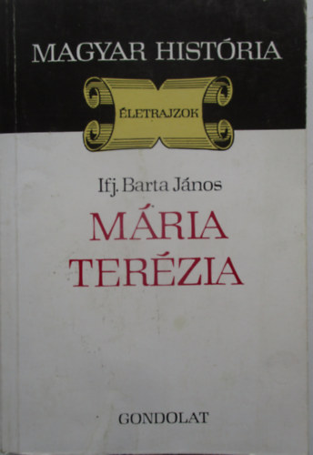 Ifj. Barta Jnos - Mria Terzia (magyar histria)