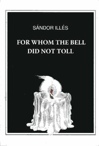 S�ndor Ill�s - For Whom the Bell Did Not Toll