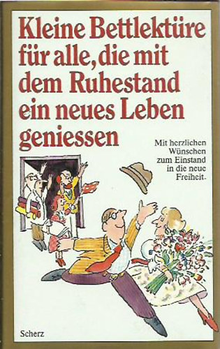 Katharina Steiner - Kleine Bettlektüre für alle, die mit dem Ruhestand ein neues Leben geniessen