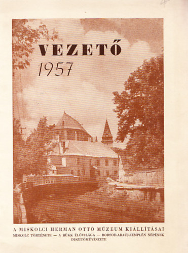 Vezető 1957 (A Miskolci Herman Ottó Múzeum kiállításai)