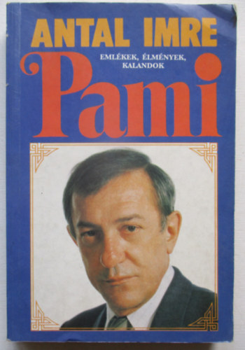 Antal Imre - Pami (Eml�kek, �lm�nyek, kalandok)