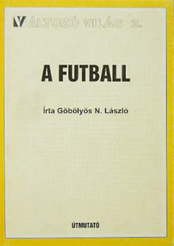 Göbölyös N. László - A futball