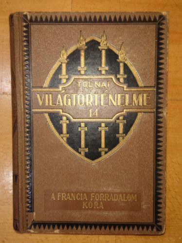 Tolnai vil�gt�rt�nelme 14. - A francia forradalom kora