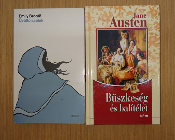 Jane Austen Emily Bronte - 2 �r�k klasszikus: B�szkes�g �s bal�t�let, �v�lt� szelek