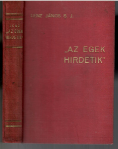 Lenz J�nos - "Az egek hirdetik" (A vil�g�rben Isten nyomain)