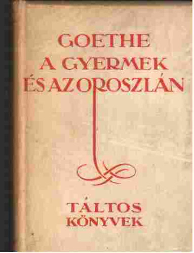 Goethe - A gyermek �s az oroszl�n