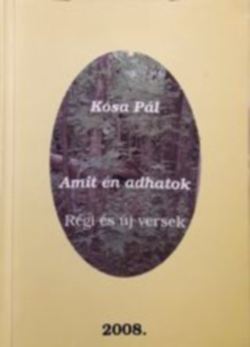 K�sa P�l - Amit �n adhatok