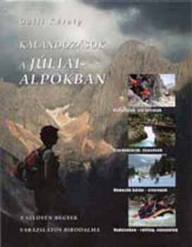 Galli K�roly - Kalandoz�sok a J�liai-Alpokban
