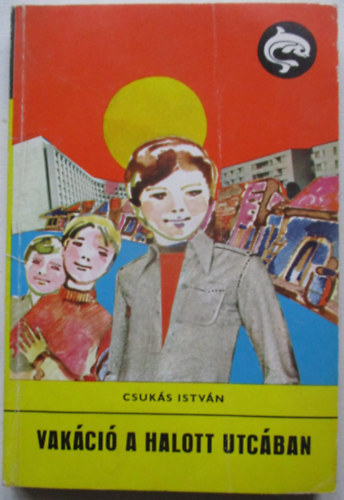 Csuks Istvn - Vakci a halott utcban (Delfin knyvek)