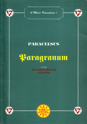 Paracelsus - Paragranum - Az igaz gygyts oszlopai