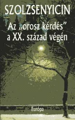 Alekszandr Szolzsenyicin - Az "orosz krds" a XX. szzad vgn