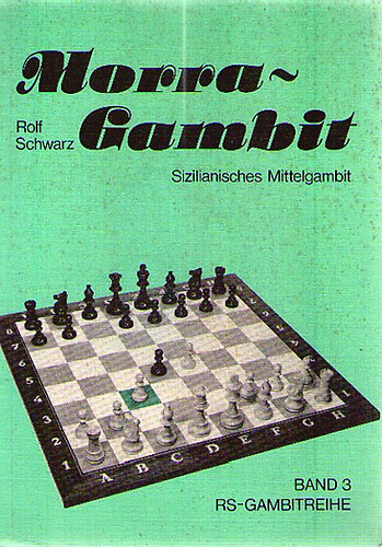 Rolf Schwarz - Morra-Gambit - Sizilianisches Mittelgambit