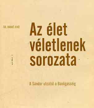Dr. Radn Jen - Az let vletlenek sorozata (A Sndor utctl a Bankgassig)