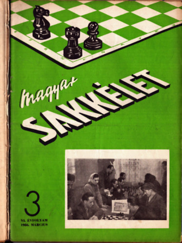 Barcza Gedeon (szerk.), Tóth László (szerk.) Asztalos Lajos (szerk.) - Magyar sakkélet 1956-57. VI-VII. évfolyam 1-12. szám (2 teljes évfolyam)