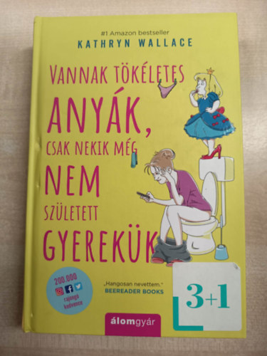 Kathryn Wallace - Vannak t�k�letes any�k, csak nekik m�g nem sz�letett gyerek�k