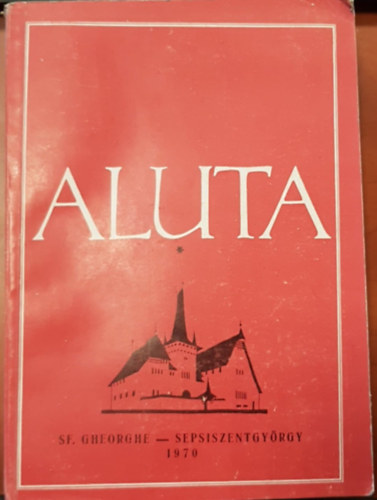 Dr. Árvay József (szerk.), Jecza Tibor (szerk.), Kovács Sándor Székely Zoltán (szerk.) - Aluta 1970