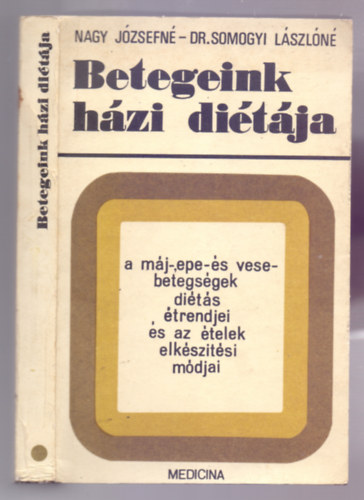 Nagy Jzsefn - Dr. Somogyi Lszln - A mj-,epe s vesebetegsgek dits trendjei s az telek elksztsi mdjai (Betegeink hzi ditja - tdik kiads)