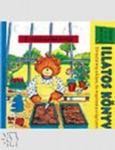 Jancs� J�lia  (szerk.) - Illatos k�nyvek - A macicsal�d kertje