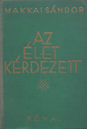 Makkai Sndor - Az let krdezett - I-II. ktet ( egybektve ) Tanulmnyok