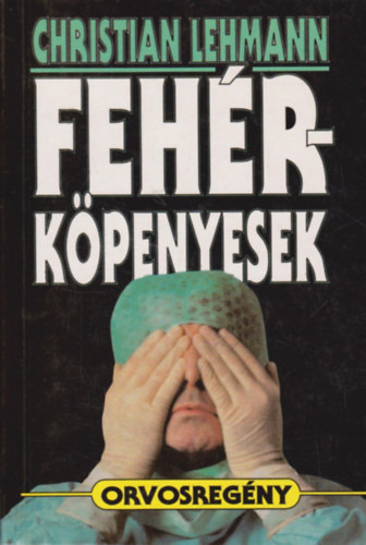 Christian Lehmann - Fehrkpenyesek- Orvosregny