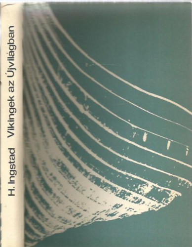 Helge Ingstad - Vikingek az jvilgban