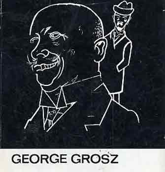 Lncz Sndor - George Grosz (A Mvszet Kisknyvtra)