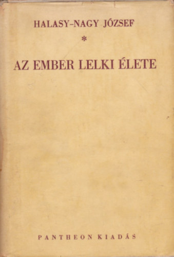 Halasy-Nagy Jzsef - Az ember lelki lete