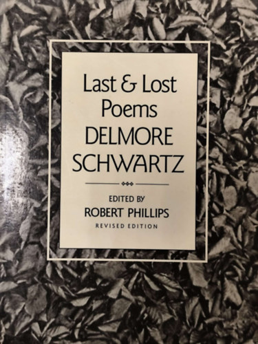 Delmore Schwartz - Last And Lost Poems