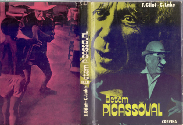 Francoise Gilot - Carlton Lake - Életem Picassóval (Színes és fekete-fehér mellékletekkel)