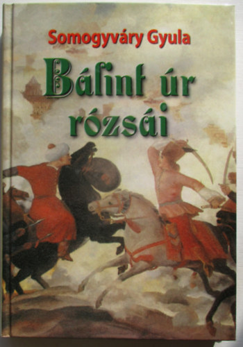 Vit�z Somogyv�ry Gyula - B�lint �r r�zs�i