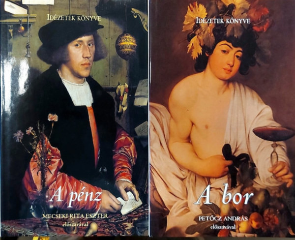 Bognár Tünde (Szerk.) - 2 db Idézetek könyv: A pénz - Mecseki Rita Eszter előszavaival, A bor - Petőcz András előszavaival