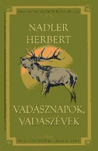 Nadler Herbert - Vadsznapok, vadszvek