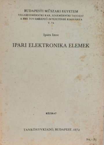 Ipsits Imre - Ipari elektronika elemek