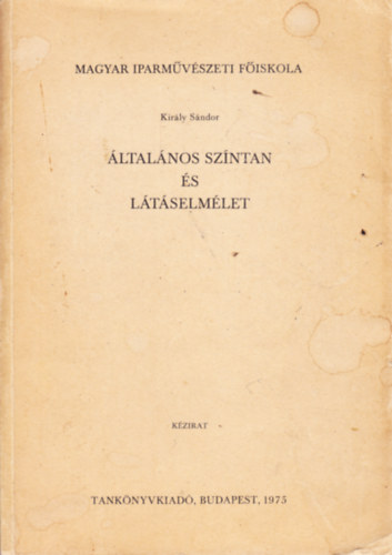 Kirly Sndor - ltalnos szntan s ltselmlet (kzirat)